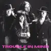 Trouble in Mind - Trouble in Mind